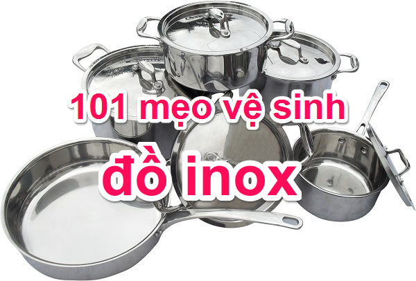 101 mẹo vệ sinh đồ bằng inox