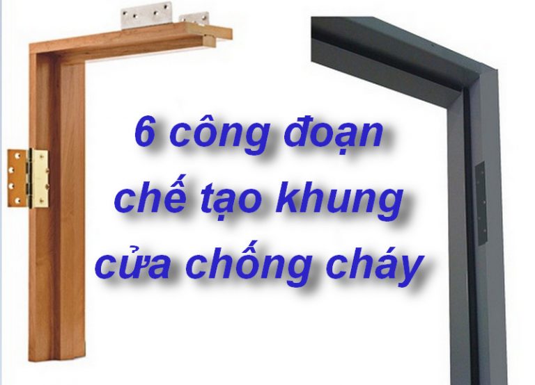 6 công đoạn chế tạo khung cửa chống cháy