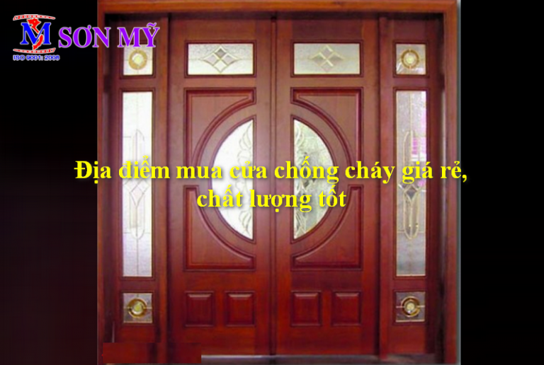 Cua chong chay - Địa điểm mua cửa chống cháy giá rẻ, chất lượng tốt