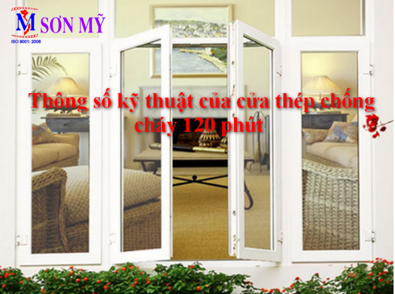 Thông số kỹ thuật của cửa thép chống cháy 120 phút