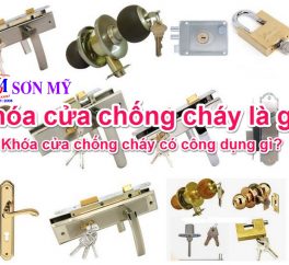 Khóa cửa chống cháy là gì? Khóa cửa chống cháy có chức năng gì?