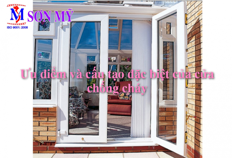 Ưu điểm và cấu tạo đặc biệt của cửa chống cháy