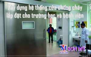 Xây dựng hệ thống cửa chống cháy lắp đặt cho trường học và bệnh viện
