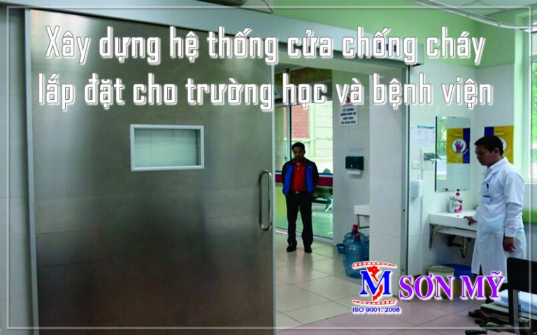 Xây dựng hệ thống cửa chống cháy lắp đặt cho trường học và bệnh viện