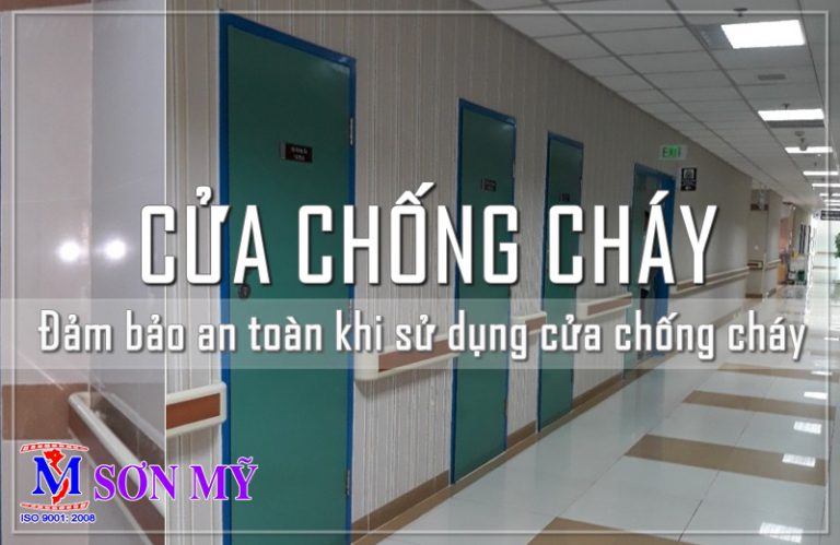 CỬA CHỐNG CHÁY – Đảm bảo an toàn khi sử dụng cửa thép chống cháy cao cấp