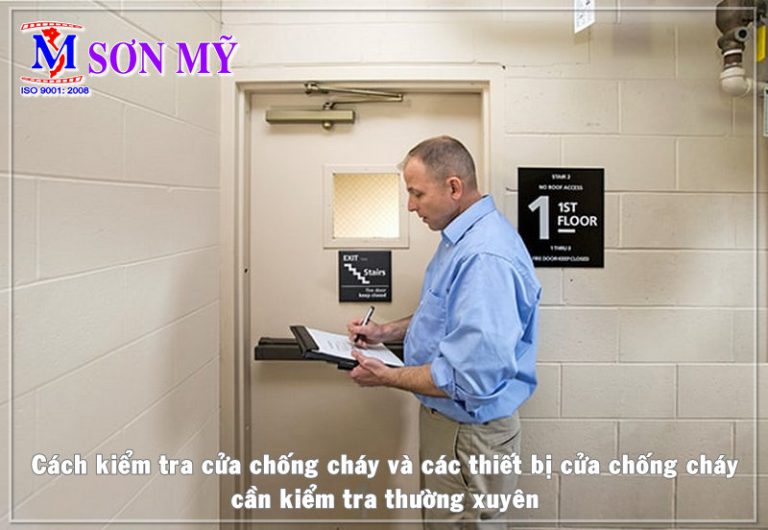 Cách kiểm tra cửa chống cháy và các thiết bị cửa chống cháy cần kiểm tra thường xuyên