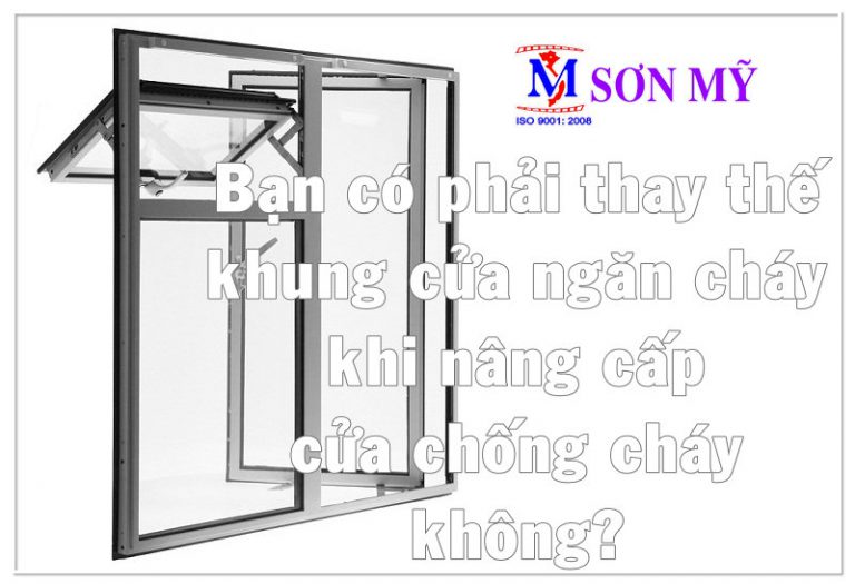 Bạn có phải thay thế khung cửa ngăn cháy khi nâng cấp cửa chống cháy không?