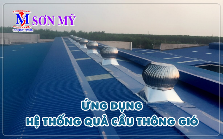 Ứng dụng của hệ thống quả cầu thông gió trên mái nhà trong công nghiệp và đời sống hằng ngày